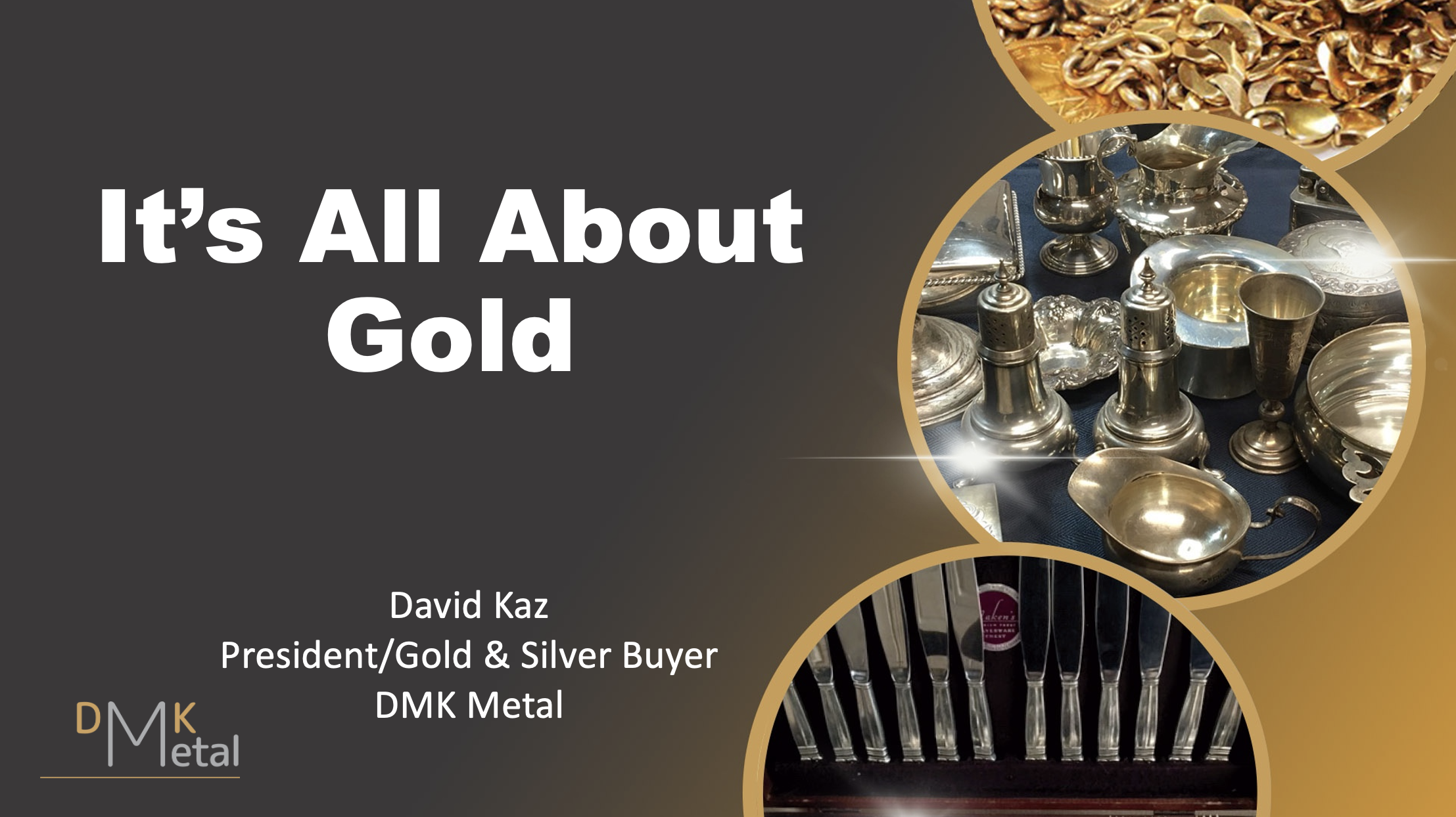 It's All About Gold | DMK Metal Presentation